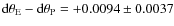 $ {\rm d}\theta_{\rm E}-{\rm d}\theta_{\rm P} = +0.0094 \pm 0.0037 $