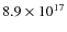 $8.9 \times 10^{17}$
