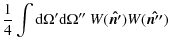 $\displaystyle \frac{1}{4}\int {\rm d} \Omega' {\rm d} \Omega''\:W(\vec{\hat{n'}})W(\vec{\hat{n''}})$