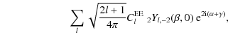 $\displaystyle \hspace*{2.2cm}\sum_l \sqrt{\frac{2l+1}{4\pi}} C^{\rm EE}_l\;{}_2Y_{l,-2}(\beta,0)~{\rm e}^{2{\rm i}(\alpha+\gamma)},$