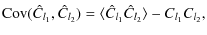 $\displaystyle {\rm Cov}(\hat C_{l_1},\hat C_{l_2})=\langle \hat C_{l_1} \hat C_{l_2}\rangle - C_{l_1} C_{l_2},$