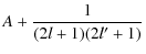 $\displaystyle A +\frac{1}{(2l+1)(2l'+1)}$