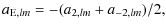 $\displaystyle a_{{\rm E},lm}=-(a_{2,lm}+ a_{-2,lm})/2,$