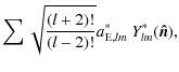 $\displaystyle \sum \sqrt{\frac{(l+2)!}{(l-2)!}} a^*_{{\rm E},lm}~Y^*_{lm}(\vec{\hat{n}}),$