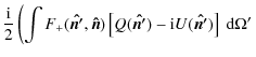$\displaystyle \frac{\rm i}{2}\left(\int F_+(\vec{\hat{n'}},\vec{\hat{n}})\left[Q(\vec{\hat{n'}})-{\rm i} U(\vec{\hat{n'}})\right] ~{\rm d} \Omega'\right.$