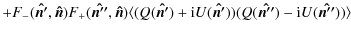 $\displaystyle +F_-(\vec{\hat{n'}},\vec{\hat{n}})F_+(\vec{\hat{n''}},\vec{\hat{n...
...rm i} U(\vec{\hat{n'}})) (Q(\vec{\hat{n''}})-{\rm i} U(\vec{\hat{n''}}))\rangle$