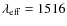 $\lambda_{\rm eff} =1516$