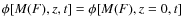 $\phi[M(F),z,t]=\phi[M(F),z=0,t]$