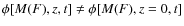 $\phi[M(F),z,t]\neq \phi[M(F),z=0,t]$