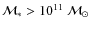$\mathcal{M}_*>10^{11}~\mbox{$\mathcal{M}_\odot$ }$