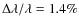 $\Delta \lambda/\lambda =1.4\%$