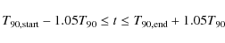 \begin{displaymath}%
T_{90,{\rm start}}-1.05\ensuremath{T_{90}}\le t \le T_{90,{\rm end}}+1.05\ensuremath{T_{90}}\end{displaymath}