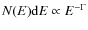 $N(E) {\rm d}E \propto E^{-\Gamma}$