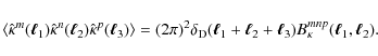 \begin{displaymath}\left\langle \hat \kappa^m(\vec \ell_1) \hat \kappa^n(\vec \e...
...ll_2 + \vec \ell_3)
B^{mnp}_\kappa(\vec \ell_1, \vec \ell_2).
\end{displaymath}