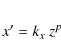 \begin{eqnarray*}x' = k_x \ z^p
\end{eqnarray*}