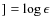 $] = \log \epsilon$