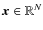 $\vec{x}\in \mathbb{R}^N$