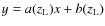 $y=a(z_{\rm L})x+b(z_{\rm L})$