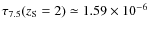 $\tau_{7.5}(z_{\rm S} = 2) \simeq 1.59\times 10^{-6}$