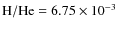 $\rm H/He=6.75 \times 10^{-3}$