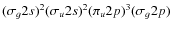 $(\sigma_g2s)^2(\sigma_u2s)^2(\pi_u2p)^3(\sigma_g2p)$