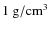 $1\rm ~ g/cm^3$