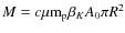 $M = c \mu {\rm m}_{\rm p} \beta_K A_0 \pi R^2$