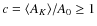 $c =
\langle A_K \rangle / A_0 \ge 1$