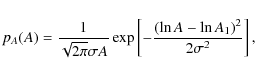 \begin{displaymath}
p_A(A) = \frac{1}{\sqrt{2 \pi} \sigma A}
\exp \left[ -\frac{(\ln A - \ln A_1)^2}{2 \sigma^2} \right] ,
\end{displaymath}