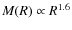 $M(R) \propto R^{1.6}$