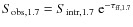 $S_{\rm obs, 1.7} = S_{\rm intr, 1.7} ~ {\rm e}^{-\tau_{\rm ff, 1.7}}$