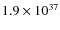 $1.9\times 10^{37}$