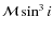 $\mathcal{M}\sin^3i$