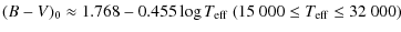 $\displaystyle (B-V)_0 \approx 1.768 - 0.455 \log T_{{\rm eff}}