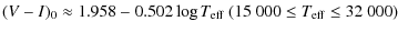 $\displaystyle (V-I)_0 \approx 1.958 - 0.502 \log T_{{\rm eff}}