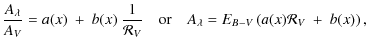 $\displaystyle %
\frac{A_\lambda}{A_V} = a(x) ~ + ~ b(x) ~ \frac{1}{\mathcal{R}_...
...m or} \quad A_\lambda
= E_{B-V} \left( a(x) \mathcal{R}_{V} ~ + ~ b(x) \right),$