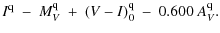 $\displaystyle I^{\rm q} ~ - ~ M_V^{\rm q} ~
+ ~ (V-I)_0^{\rm q} ~ - ~ 0.600 ~ A_V^{\rm q}.$