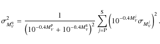 \begin{displaymath}%
\sigma^{2}_{M_{V}^{{\rm q}}} =
\frac{1}{\left( 10^{-0.4 M_{...
...S}} \left( 10^{-0.4 M_{V}^{j}}
\sigma _{M_{V}^{j}}\right)^{2}.
\end{displaymath}