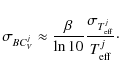 \begin{displaymath}%
\sigma_{BC^{j}_{V}} \approx \frac{\beta}{\ln 10}
\frac{\sigma_{T^{j}_{{\rm eff}}}}{T^{j}_{{\rm eff}}}\cdot
\end{displaymath}