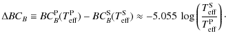 $\displaystyle \Delta BC_{B} \equiv BC_{B}^{{\rm P}} (T_{{\rm eff}}^{{\rm P}})
-...
...~
\log\left(\frac{T_{{\rm eff}}^{{\rm S}}}{T_{{\rm eff}}^{{\rm P}}}\right)\cdot$