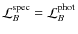 $\mathcal{L}_{B}^{{\rm spec}} = \mathcal{L}_{B}^{{\rm phot}}$