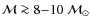 $\mathcal{M}\ga 8{-}10~\mathcal{M}_\odot$