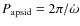$P_{\rm apsid}= 2\pi/\dot{\omega}$