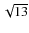 $\sqrt{13}$