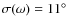 $\sigma(\omega)=11^\circ$