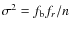 $\sigma^2=f_{\rm b} f_r/n$