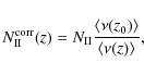 \begin{displaymath}N_{\rm II}^{\rm corr}(z) = N_{\rm II} \frac{\langle \nu(z_0)\rangle}{\langle \nu(z)\rangle},
\end{displaymath}