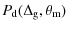 $\displaystyle P_{\rm {d}}(\Delta_{\rm g},\theta_{\rm m})$