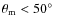 $\theta_{\rm m}<50\hbox{$^\circ$ }$