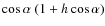 $\cos{\alpha}~(1+h\cos{\alpha})$